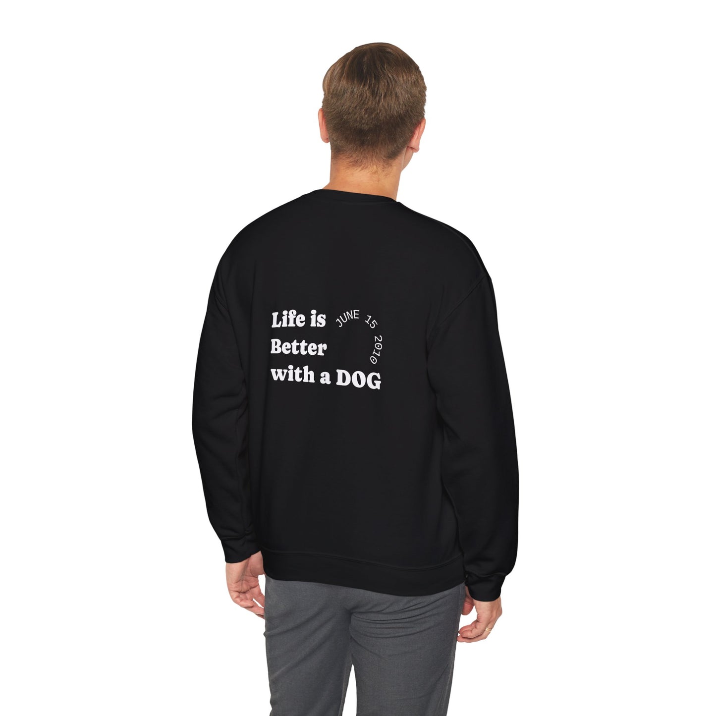 Dog Dad Sweatshirt — "Life Is Better With Dog"